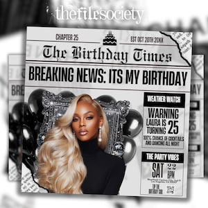 May include: A newspaper-themed birthday announcement with the headline "The Birthday Times." It features a woman with blonde hair, a black turtleneck, and the text "BREAKING NEWS: ITS MY BIRTHDAY." The announcement includes party details and a weather watch.