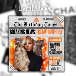 May include: A birthday-themed graphic with the headline "The Birthday Times" and "Breaking News: It's My Birthday." The image features a woman, orange balloons, and text indicating a party with cocktails and dancing.