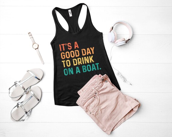 It's A Good Day to Drink on A Boat Tank Top Boat Shirt | Etsy