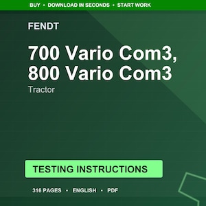 May include: A dark green graphic with white text that reads "FENDT" and "700 Vario Com3, 800 Vario Com3 Tractor". Below is a green button with the text "TESTING INSTRUCTIONS". The bottom of the graphic reads "316 PAGES &bull; ENGLISH &bull; PDF".