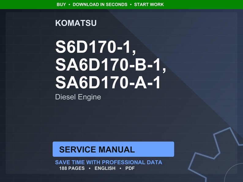 May include: A dark blue digital screen displays the Komatsu logo and text: S6D170-1, SA6D170-B-1, SA6D170-A-1, Diesel Engine. Below, a blue rectangle reads "SERVICE MANUAL". The screen also states "SAVE TIME WITH PROFESSIONAL DATA" and "188 PAGES".