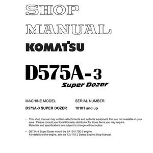 May include: A white shop manual for a Komatsu D575A-3 Super Dozer. The cover features the title "SHOP MANUAL" above the Komatsu logo and model information. The manual includes details about the machine model, serial number, and engine specifications.