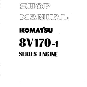 May include: A white page with the text "SHOP MANUAL" in a bold, outlined font. Below, the text "KOMATSU 8V170-1 SERIES ENGINE" is displayed in a bold, sans-serif font. The document is a shop manual.