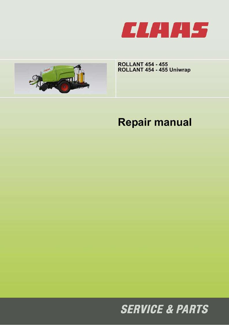 May include: A repair manual with the CLAAS logo in red. The text "ROLLANT 454 - 455" and "ROLLANT 454 - 455 Uniwrap" is displayed. The words "Repair manual" are in the center, with "SERVICE & PARTS" at the bottom.
