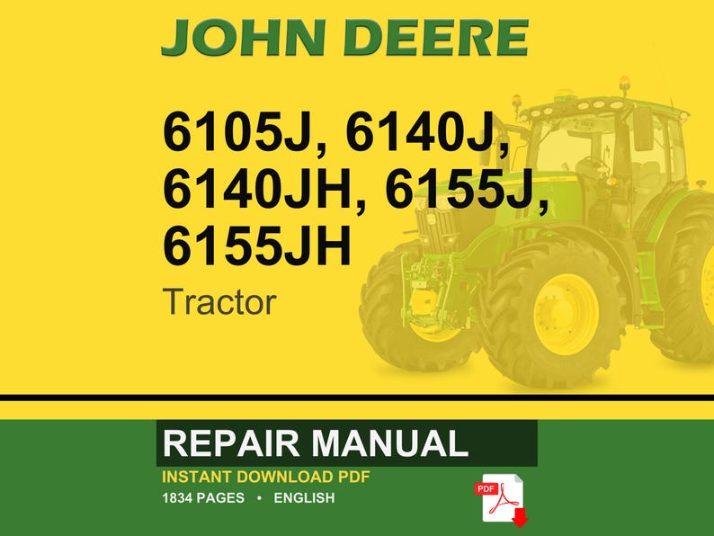 May include: A repair manual for John Deere tractors, including models 6105J, 6140J, 6140JH, and 6155J. The image features a green tractor on a yellow background with the text "REPAIR MANUAL". The manual is an instant PDF download.