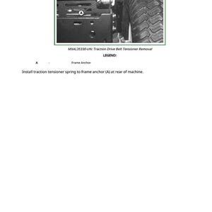 May include: Image showing a close-up of a machine component with the text "MXAL35330-UN: Traction Drive Belt Tensioner Removal." A diagram points to a frame anchor labeled "A." The text instructs to install the traction tensioner spring to the frame anchor.