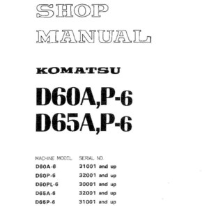 May include: A white shop manual with the text "SHOP MANUAL" and "KOMATSU" in bold, black font. The manual lists machine models D60A,P-6 and D65A,P-6. The serial numbers are also listed.