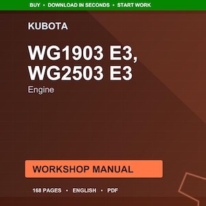 May include: A digital workshop manual for Kubota WG1903 E3 and WG2503 E3 engines. The cover is brown with white text, including the Kubota logo and the words "Workshop Manual." The manual is 168 pages long and in English.