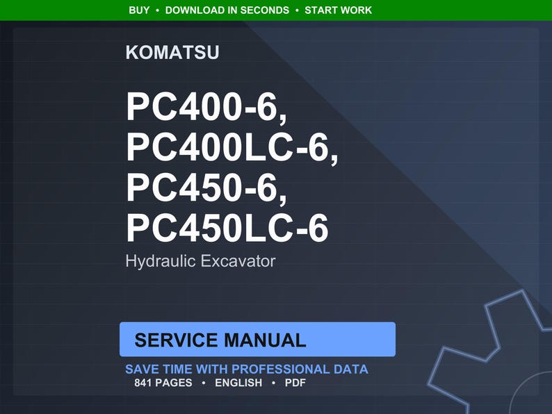 Peut inclure: Un document num&eacute;rique avec le logo Komatsu et le texte "PC400-6, PC400LC-6, PC450-6, PC450LC-6 Hydraulic Excavator Service Manual." Le document compte 841 pages et est en anglais.