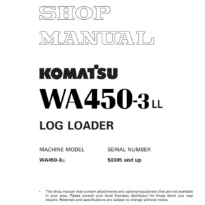 May include: A white shop manual with black text. The cover reads "SHOP MANUAL" above "KOMATSU WA450-3LL LOG LOADER." The machine model is WA450-3LL, and the serial number is 50305 and up.