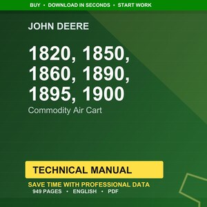 May include: A green background with the John Deere logo and the text "1820, 1850, 1860, 1890, 1895, 1900 Commodity Air Cart." A yellow rectangle reads "TECHNICAL MANUAL." The text "SAVE TIME WITH PROFESSIONAL DATA" is also visible.