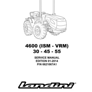 May include: Line drawing of a tractor with the text "4600 (ISM - VRM) 30 - 45 - 55" and "SERVICE MANUAL EDITION 01-2014 P/N 6621067A1". The Landini logo is at the bottom.