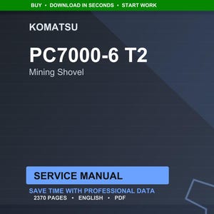 May include: A digital service manual for a Komatsu PC7000-6 T2 Mining Shovel. The cover is dark blue with white text, including the Komatsu logo and the title. The manual is labeled as 2370 pages and in English.
