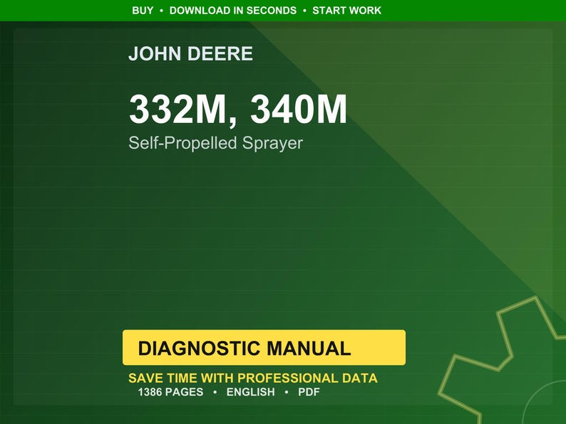 May include: A digital diagnostic manual for John Deere 332M and 340M self-propelled sprayers. The cover is green with white text, including "DIAGNOSTIC MANUAL" in a yellow box. The manual contains 1386 pages.