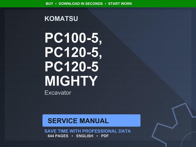 May include: A digital service manual for Komatsu excavators, including PC100-5, PC120-5, and PC120-5 MIGHTY models. The manual is in English, contains 644 pages, and is available in PDF format.