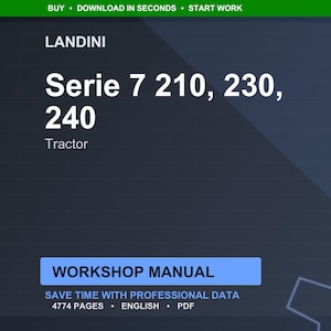 May include: A dark blue graphic with the text "LANDINI Serie 7 210, 230, 240 Tractor." Below the text is a blue rectangle with the words "WORKSHOP MANUAL." The text "SAVE TIME WITH PROFESSIONAL DATA 4774 PAGES &bull; ENGLISH &bull; PDF" is below the rectangle.