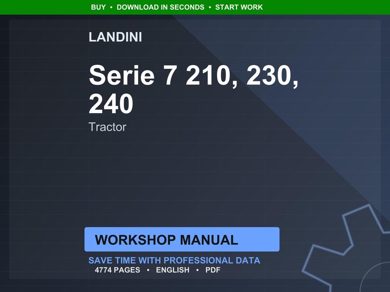 May include: A dark blue graphic with the text "LANDINI Serie 7 210, 230, 240 Tractor." Below the text is a blue rectangle with the words "WORKSHOP MANUAL." The text "SAVE TIME WITH PROFESSIONAL DATA 4774 PAGES &bull; ENGLISH &bull; PDF" is below the rectangle.