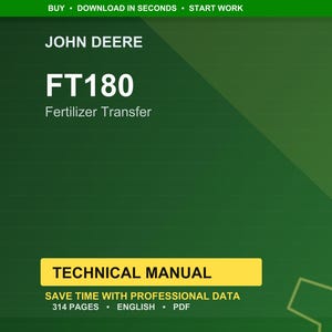 May include: A green and yellow technical manual cover. The John Deere logo is at the top, with the text "FT180 Fertilizer Transfer" in white. The words "Technical Manual" are in a yellow box. The bottom text reads "314 pages, English, PDF."
