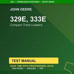 May include: A green and yellow graphic with the John Deere logo and text. The text reads "329E, 333E Compact Track Loaders." A yellow rectangle contains the words "TEST MANUAL." Additional text states "SAVE TIME WITH PROFESSIONAL DATA 1460 PAGES ENGLISH PDF."