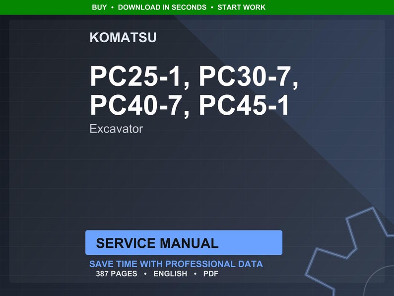 May include: A digital service manual for Komatsu excavators, including models PC25-1, PC30-7, PC40-7, and PC45-1. The cover features the Komatsu logo and the words "Service Manual". The manual contains 387 pages and is in English.