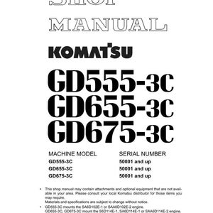 May include: A white Komatsu shop manual with the text "SHOP MANUAL" at the top. The manual lists the models GD555-3C, GD655-3C, and GD675-3C. The serial numbers start at 50001 and up. Printed in Japan.