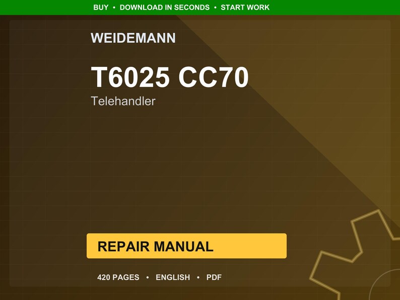 May include: A digital repair manual for a Weidemann T6025 CC70 Telehandler. The cover is a gradient of brown and gold with the text "REPAIR MANUAL" in a yellow rectangle. The manual is 420 pages and in English.