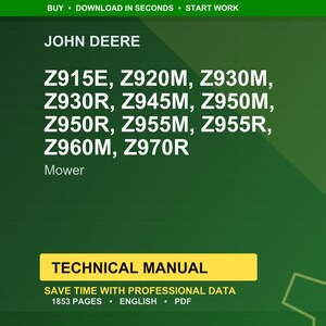 May include: A green background features the John Deere logo and mower model numbers: Z915E, Z920M, Z930M, Z930R, Z945M, Z950M, Z950R, Z955M, Z955R, Z960M, and Z970R. A yellow banner reads "TECHNICAL MANUAL". The text indicates the manual has 1853 pages and is in English.