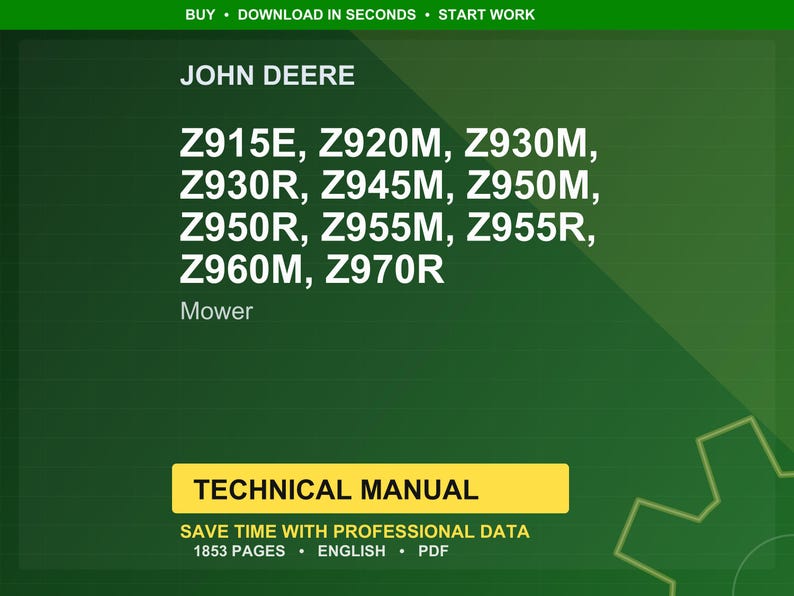 May include: A green background features the John Deere logo and mower model numbers: Z915E, Z920M, Z930M, Z930R, Z945M, Z950M, Z950R, Z955M, Z955R, Z960M, and Z970R. A yellow banner reads "TECHNICAL MANUAL". The text indicates the manual has 1853 pages and is in English.