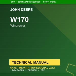 May include: A green and yellow technical manual cover. The text reads "JOHN DEERE W170 Windrower TECHNICAL MANUAL." The manual contains 2474 pages and is in English and PDF format. The top of the image has the text "BUY &bull; DOWNLOAD IN SECONDS &bull; START WORK."