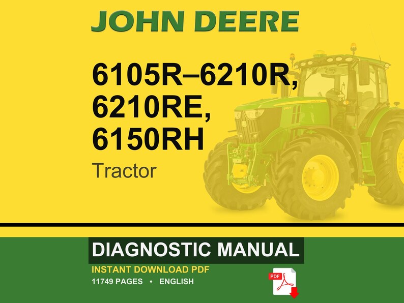 May include: A John Deere tractor is featured on a yellow background. The text reads "JOHN DEERE" in green, with model numbers 6105R-6210R, 6210RE, and 6150RH. Below, the word "Tractor" is displayed. The bottom section has the words "DIAGNOSTIC MANUAL".