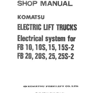 May include: A white shop manual cover with black text. The text reads "SHOP MANUAL", "KOMATSU ELECTRIC LIFT TRUCKS", and "Electrical system for FB 10, 10S, 15, 15S-2 FB 20, 20S, 25, 25S-2". The Komatsu Forklift Co. Ltd. logo is at the bottom.