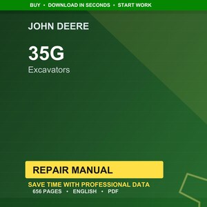 May include: A green background with the text "JOHN DEERE" at the top, followed by "35G Excavators." A yellow rectangle reads "REPAIR MANUAL." Below, it states "SAVE TIME WITH PROFESSIONAL DATA, 656 PAGES, ENGLISH, PDF."