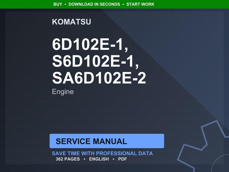 May include: A digital image of a Komatsu service manual. The manual's title is "6D102E-1, S6D102E-1, SA6D102E-2 Engine." The image includes the text "Service Manual" and "Save time with professional data." The background is dark blue.