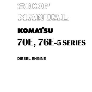 May include: A white manual cover with the text "SHOP MANUAL" in outlined font, the brand name "KOMATSU", and "70E, 76E-5 SERIES DIESEL ENGINE". The cover also includes copyright information.