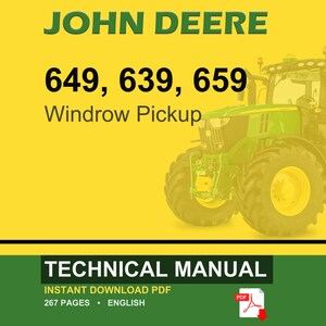May include: A John Deere technical manual cover featuring a green tractor on a yellow background. The text includes "JOHN DEERE", "649, 639, 659", and "Windrow Pickup". The bottom section reads "TECHNICAL MANUAL" and "INSTANT DOWNLOAD PDF".