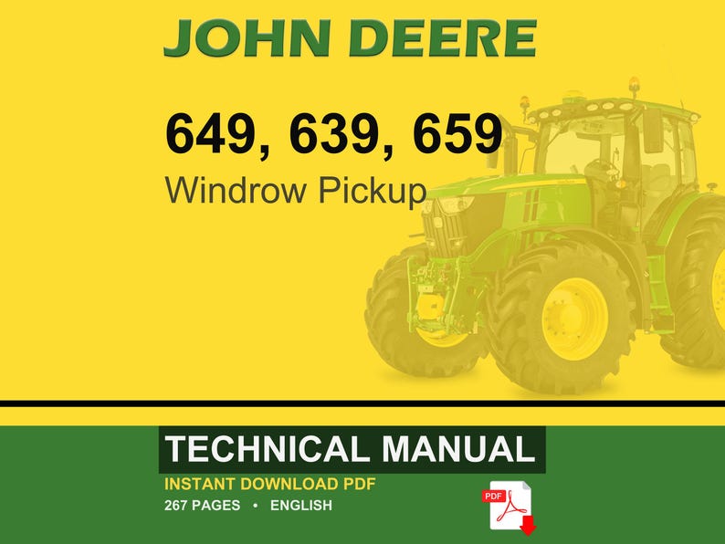 May include: A John Deere technical manual cover featuring a green tractor on a yellow background. The text includes "JOHN DEERE", "649, 639, 659", and "Windrow Pickup". The bottom section reads "TECHNICAL MANUAL" and "INSTANT DOWNLOAD PDF".