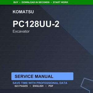 May include: A digital image of a Komatsu PC128UU-2 Excavator service manual. The title is in large white text, with the Komatsu logo at the top. The manual is labeled as 623 pages, English, and PDF.