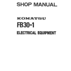May include: A white document with black text. The text reads "SHOP MANUAL" at the top, followed by "KOMATSU" and "FB30-1 ELECTRICAL EQUIPMENT." The document also includes the text "KOMATSU FORKLIFT CO., LTD."