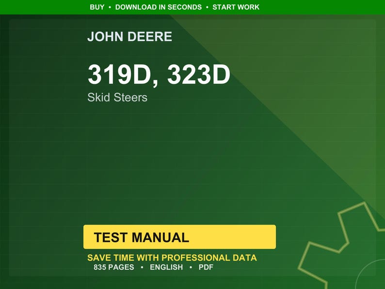 Puede incluir: Un fondo verde con el texto "JOHN DEERE" y "319D, 323D Skid Steers". Un rect&aacute;ngulo amarillo dice "TEST MANUAL". Debajo, dice "SAVE TIME WITH PROFESSIONAL DATA 835 PAGES ENGLISH PDF".
