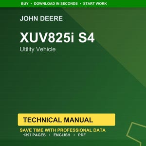 May include: A green background with the John Deere logo and the text "XUV825i S4 Utility Vehicle." Below is a yellow rectangle with the words "TECHNICAL MANUAL." The text "SAVE TIME WITH PROFESSIONAL DATA" is also visible.