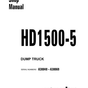 May include: A white shop manual cover with black text. The title "Shop Manual" is at the top, followed by "HD1500-5" in large bold letters. Below, it reads "DUMP TRUCK" and "SERIAL NUMBERS A30049 - A30069". The Komatsu logo is at the bottom.