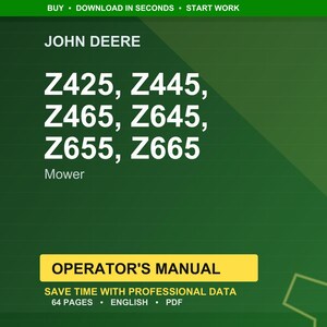K&ouml;nnte beinhalten: Ein gr&uuml;ner Hintergrund mit dem John Deere-Logo und dem Text "Z425, Z445, Z465, Z645, Z655, Z665 Mower." Ein gelbes Rechteck zeigt "OPERATOR'S MANUAL." Der Text "SAVE TIME WITH PROFESSIONAL DATA" und "64 PAGES &bull; ENGLISH &bull; PDF" sind ebenfalls vorhanden.