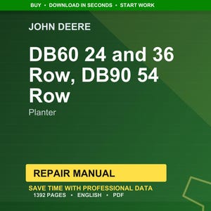 May include: A green background with the John Deere logo and text. The text reads "DB60 24 and 36 Row, DB90 54 Row Planter." A yellow rectangle states "REPAIR MANUAL." Additional text includes "SAVE TIME WITH PROFESSIONAL DATA," "1392 PAGES," "ENGLISH," and "PDF."
