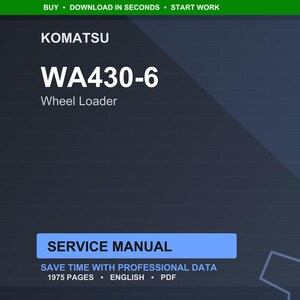 May include: A digital service manual for a Komatsu WA430-6 Wheel Loader. The cover is dark blue with white text that reads "KOMATSU WA430-6 Wheel Loader SERVICE MANUAL". The manual contains 1975 pages and is in English.
