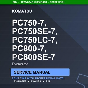 May include: A digital service manual for Komatsu excavators, including PC750-7, PC750SE-7, PC750LC-7, PC800-7, and PC800SE-7 models. The manual is in English, PDF format, and contains 828 pages. The image has a dark blue background.