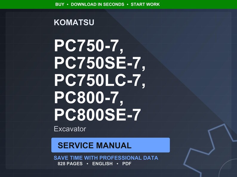 May include: A digital service manual for Komatsu excavators, including PC750-7, PC750SE-7, PC750LC-7, PC800-7, and PC800SE-7 models. The manual is in English, PDF format, and contains 828 pages. The image has a dark blue background.