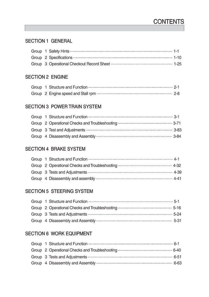 May include: A white and black document titled "CONTENTS" lists sections and groups for a machine's manual. Sections include General, Engine, Power Train System, Brake System, Steering System, and Work Equipment.
