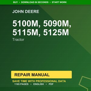 May include: A green and yellow graphic with the John Deere logo and tractor model numbers: 5100M, 5090M, 5115M, and 5125M. The text "Repair Manual" is displayed on a yellow rectangle, with details about the manual's content.