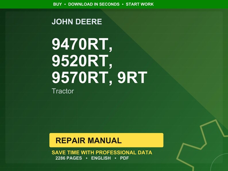 May include: A green background with the John Deere logo and the text "9470RT, 9520RT, 9570RT, 9RT Tractor." A yellow rectangle reads "REPAIR MANUAL." The text "SAVE TIME WITH PROFESSIONAL DATA" is also visible.