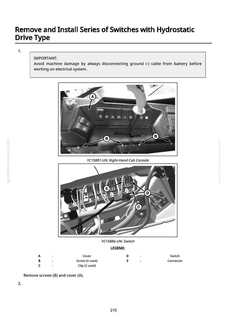 May include: Diagram illustrating the removal and installation of switches with hydrostatic drive type. The image shows the right-hand cab console and switch components, labeled with letters and descriptions. Text advises disconnecting the ground cable before working on the electrical system.